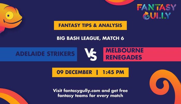 Adelaide Strikers vs Melbourne Renegades, Match 6