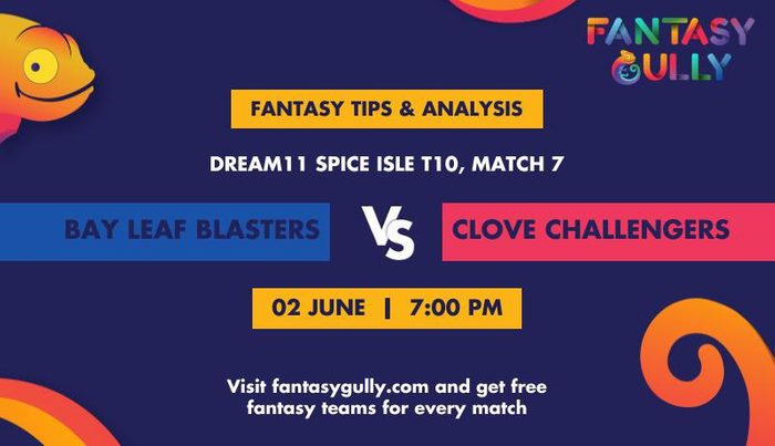 Bay Leaf Blasters vs Clove Challengers, Match 7