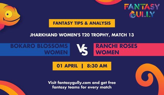 Bokaro Blossoms Women vs Ranchi Roses Women