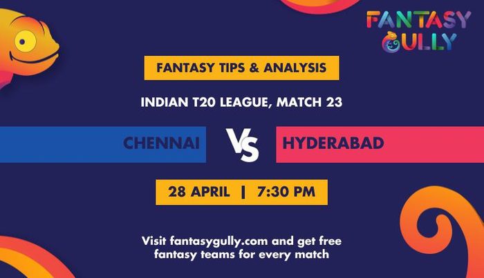 Chennai vs Hyderabad, Match 23