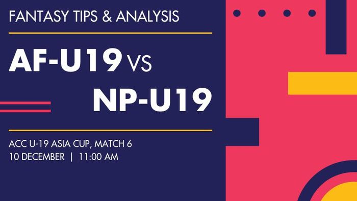 AF-U19 vs NP-U19 (Afghanistan Under-19 vs Nepal Under-19), Match 6