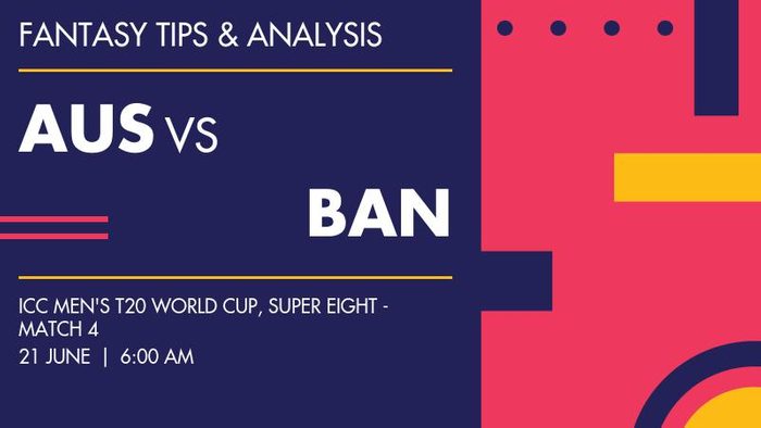 AUS vs BAN (Australia vs Bangladesh), Super Eight - Match 4