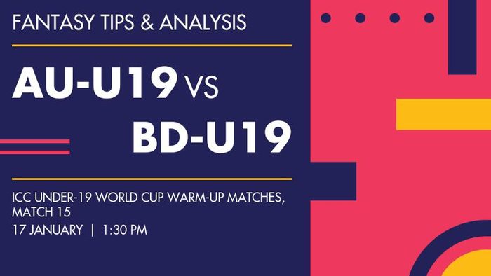 AU-U19 vs BD-U19 (Australia Under-19 vs Bangladesh Under-19), Match 15