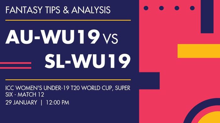 AU-WU19 vs SL-WU19 (Australia Women Under-19 vs Sri Lanka Women Under-19), Super Six - Match 12