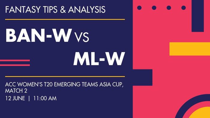 BAN-W vs ML-W (Bangladesh A Women vs Malaysia Women), Match 2