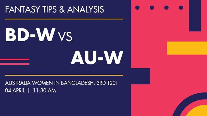 BD-W vs AU-W (Bangladesh Women vs Australia Women), 3rd T20I