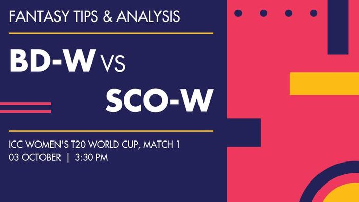 BD-W vs SCO-W (Bangladesh Women vs Scotland Women), Match 1