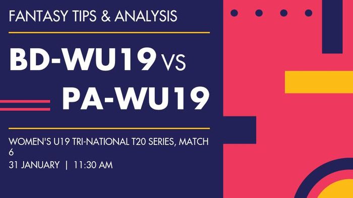 BD-WU19 vs PA-WU19 (Bangladesh Women Under-19 vs Pakistan Women Under-19), Match 6