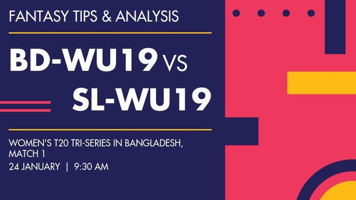 BD-WU19 vs SL-WU19 (Bangladesh Women Under-19 vs Sri Lanka Women Under-19), Match 1