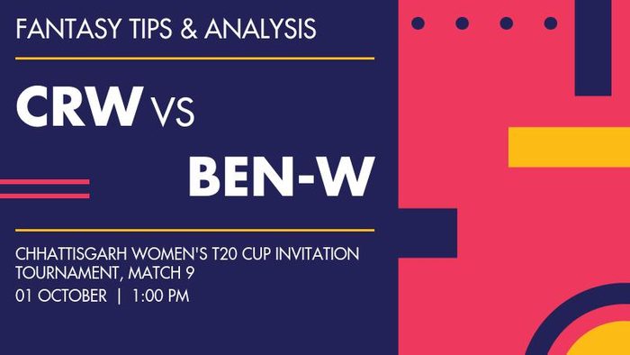 CRW vs BEN-W (Chhattisgarh Red Women vs Bengal Women), Match 9