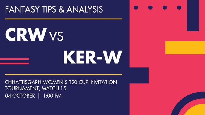 CRW vs KER-W (Chhattisgarh Red Women vs Kerala Women), Match 15