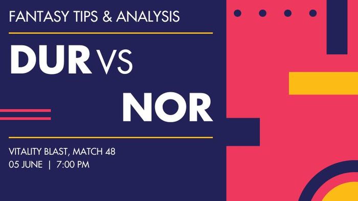 DUR vs NOR (Durham vs Northamptonshire), Match 48