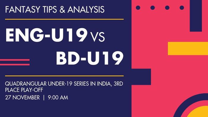 ENG-U19 vs BD-U19 (England Under-19 vs Bangladesh Under-19), 3rd Place Play-off