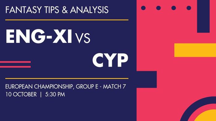 ENG-XI vs CYP (England XI vs Cyprus), Group E - Match 7