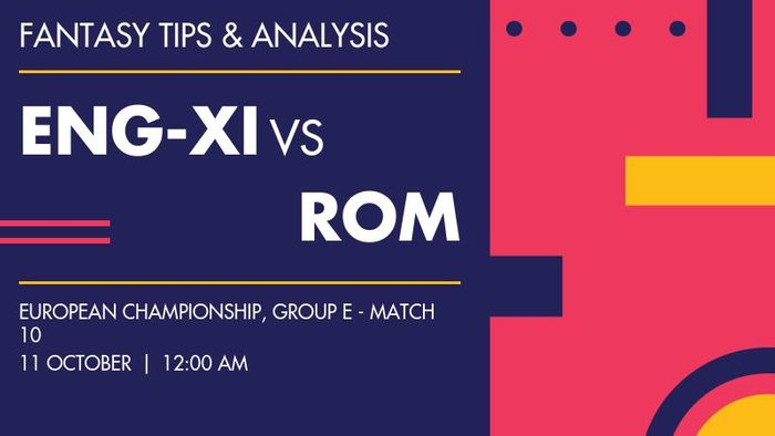 England XI बनाम Romania, Group E - Match 10