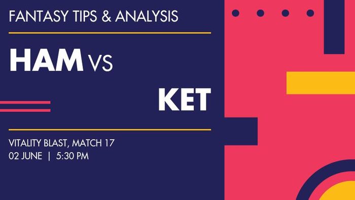 HAM vs KET (Hampshire vs Kent), Match 17