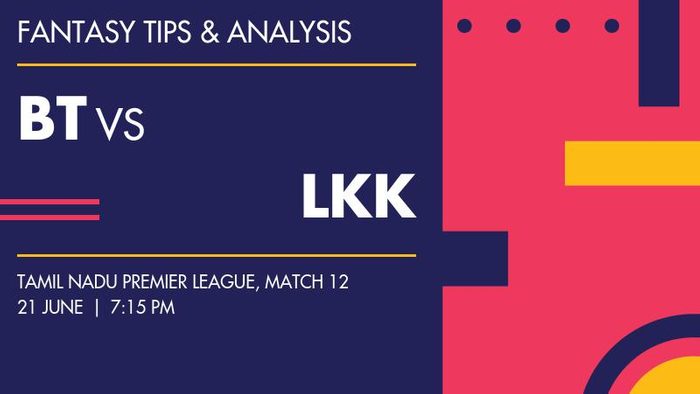 BT vs LKK (Ba11sy Trichy vs Lyca Kovai Kings), Match 12