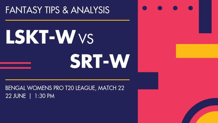 LSKT-W vs SRT-W (Lux Shyam Kolkata Tigers Womens vs Shrachi Rarh Tigers Womens), Match 22