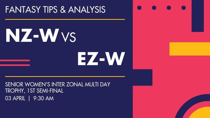 North Zone Women बनाम East Zone Women, 1st Semi-Final