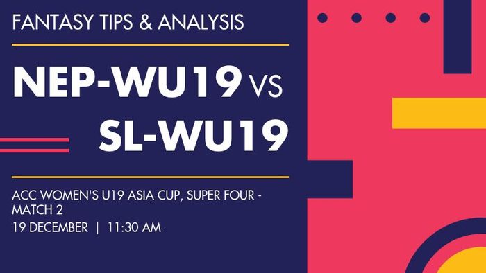 NEP-WU19 vs SL-WU19 (Nepal Women Under-19 vs Sri Lanka Women Under-19), Super Four - Match 2