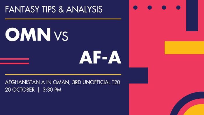 OMN vs AF-A (Oman vs Afghanistan A), 3rd unofficial T20