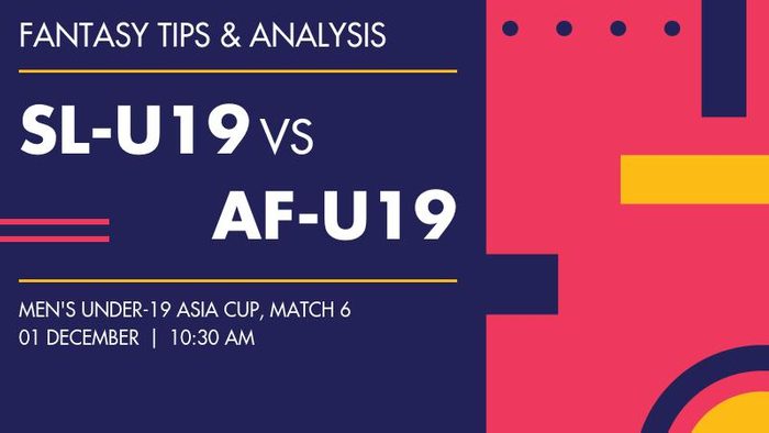 SL-U19 vs AF-U19 (Sri Lanka Under-19 vs Afghanistan Under-19), Match 6