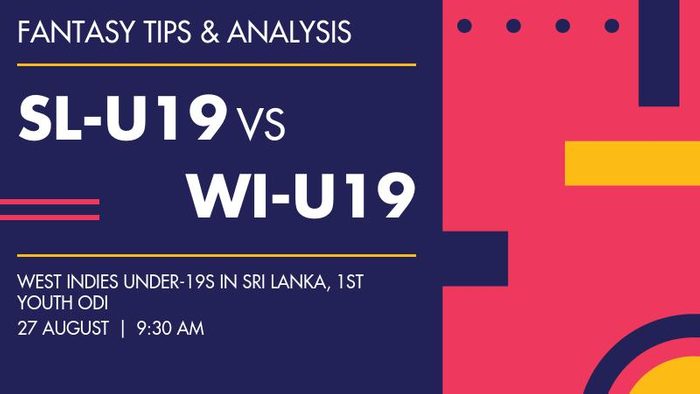 SL-U19 vs WI-U19 (Sri Lanka Under-19 vs West Indies Under-19), 1st Youth ODI