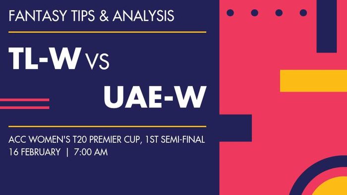 TL-W vs UAE-W (Thailand Women vs United Arab Emirates Women), 1st Semi-Final