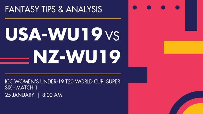 USA-WU19 vs NZ-WU19 (USA Women Under-19 vs New Zealand Women Under-19), Super Six - Match 1