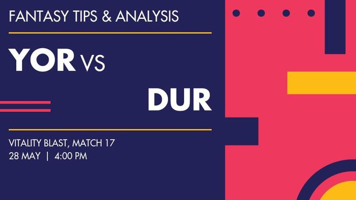 YOR vs DUR (Yorkshire vs Durham), Match 17