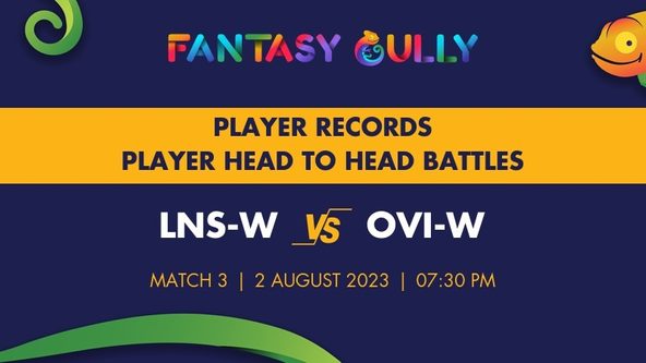 LNS-W vs OVI-W player battle, player records and player head to head records for the Match 3, The Hundred Women 2023