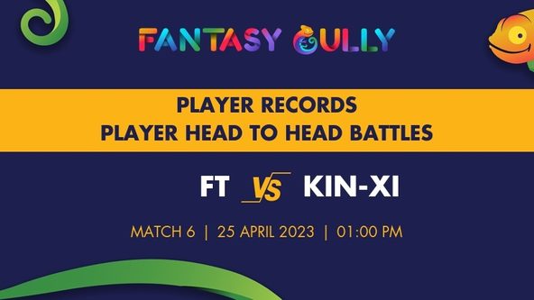 FT vs KIN-XI player battle, player records and player head to head records for Match 6, ECS Italy Milan, 2023