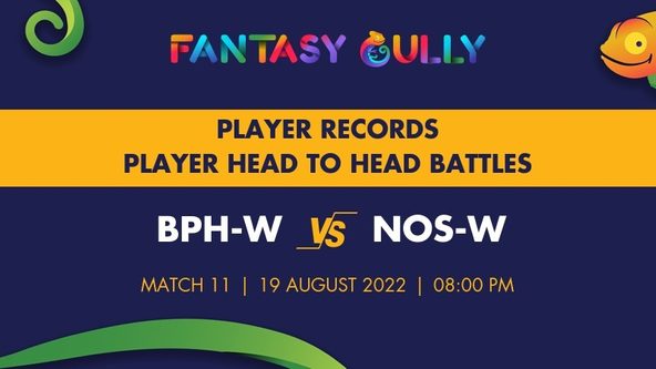 BPH-W vs NOS-W player battle, player records and player head to head records for Match 11, The Hundred Women 2022