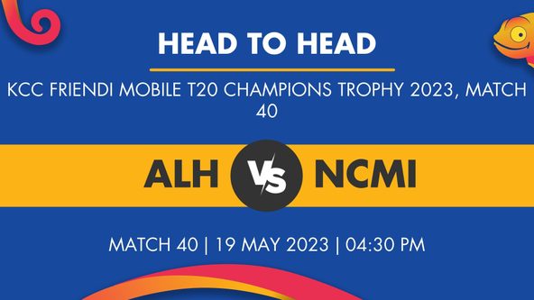 ALH vs NCMI Player Stats for Match 40, ALH vs NCMI Prediction Who Will Win Today's KCC FRiENDi mobile T20 Champions Trophy Match Between Al Hajery and NCM Investments