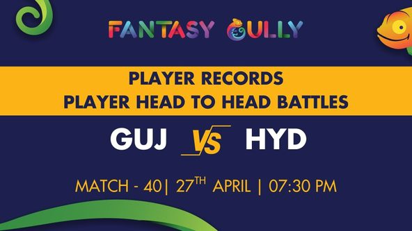 GT vs SRH player battle, player stats and player head to head records for Match 40, IPL 2022