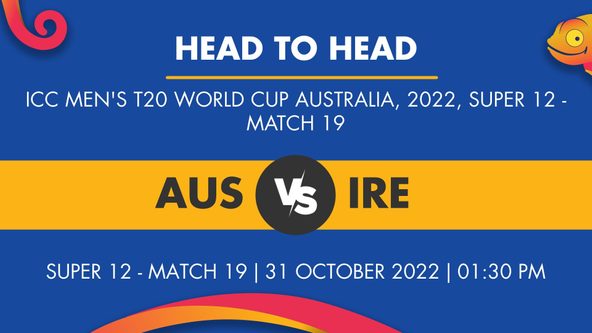 AUS vs IRE Player Stats for Super 12 - Match 19 - Who Will Win Today's ICC Men's T20 World Cup, Australia Match Between Australia and Ireland