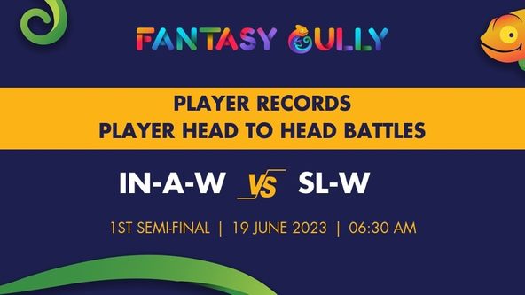 IN-A-W vs SL-W player battle, player records and player head to head records for 1st Semi-Final, ACC Women's T20 Emerging Teams Asia Cup 2023